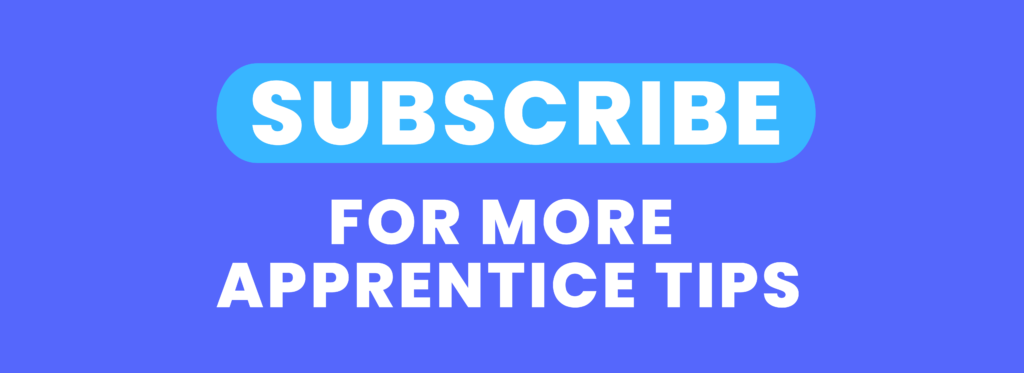 Click on the banner to subscribe to Apprentice Tips newsletter.